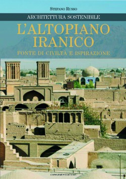 L'Altopiano iranico. Fonte di civiltà e ispirazione